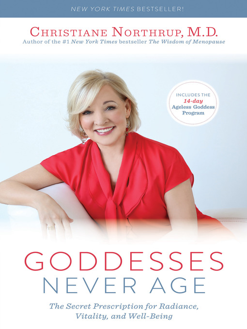 Title details for Goddesses Never Age by Christiane Northrup, M.D. - Available